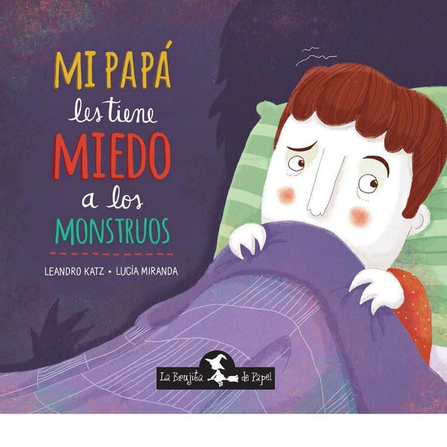 Mi papá les tiene miedo a los monstruos Mi papá les tiene miedo a los monstruos